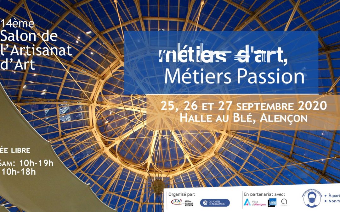 Salon Métiers d'Art, Métiers Passion - 25 au 27 septembre 2020 - Halle au blé, Alençon Orne).