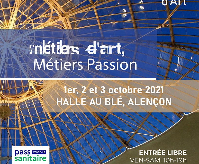 Salon Métiers d'Art, Métiers Passion, Halle au blé d'Alençon (Orne) - 2021