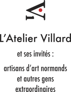 L'Atelier Villard et ses invités : artisans d'art normands et autres gens extraordinaires.